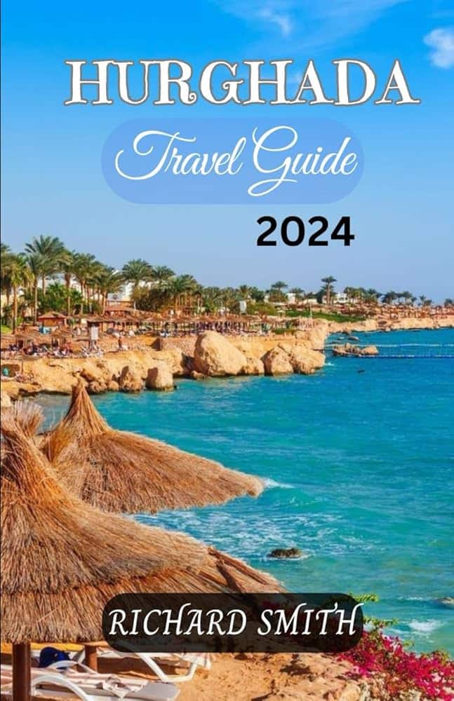 Hurghada Travel Guide